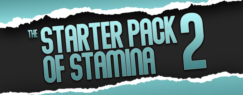 The Starter Pack of Stamina 2